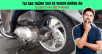 Tại sao thắng sau xe Vision không ăn dù đã thay bố thắng?