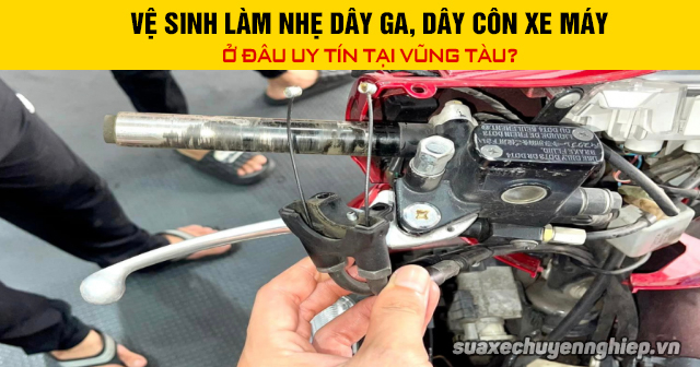 Vệ sinh làm nhẹ dây ga dây côn xe máy ở đâu uy tín tại vũng tàu - 1