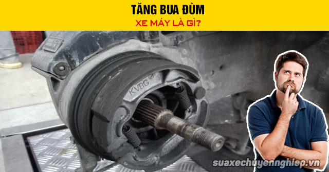 Tăng bua đùm xe máy là gì - 1
