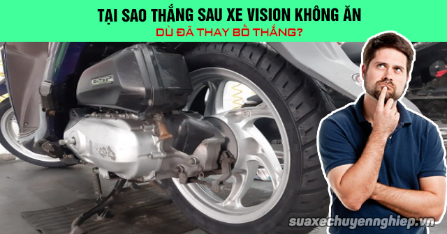 Tại sao thắng sau xe vision không ăn dù đã thay bố thắng - 1