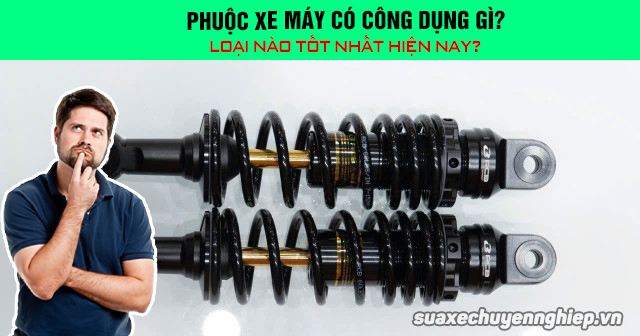 Phuộc xe máy có công dụng gì loại nào tốt nhất hiện nay - 1