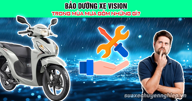 Bảo dưỡng xe vision trong mùa mưa chỗ nào uy tín - 1