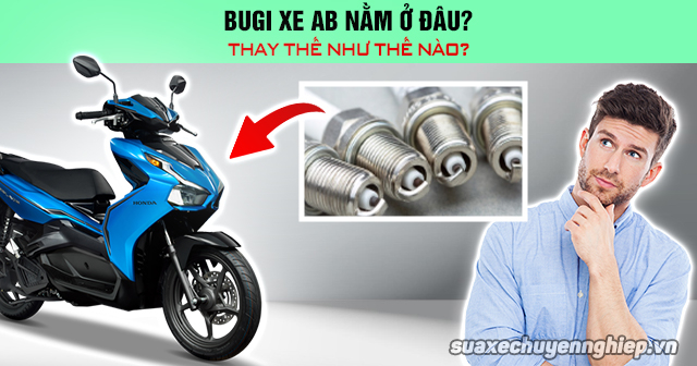 Bugi xe ab nằm ở đâu thay thế như thế nào - 1