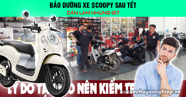 Bảo dưỡng xe scoopy sau tết cần làm những gì - 1