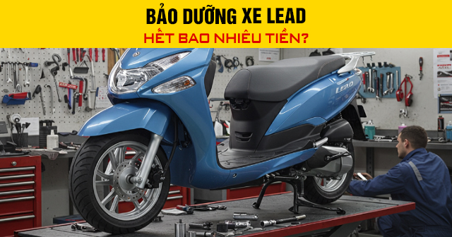 Bảo dưỡng xe Lead hết bao nhiêu tiền?