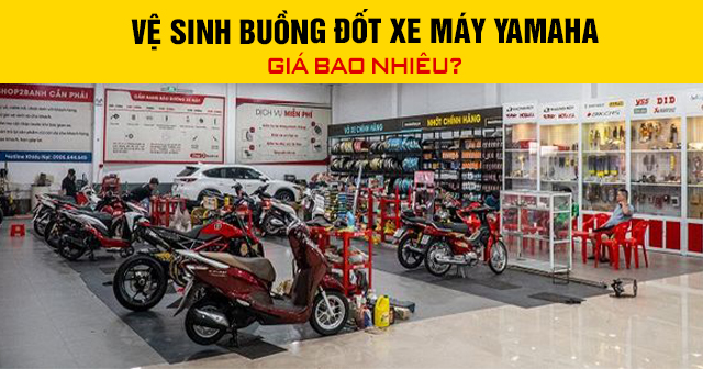 Vệ sinh buồng đốt xe máy Yamaha giá bao nhiêu?