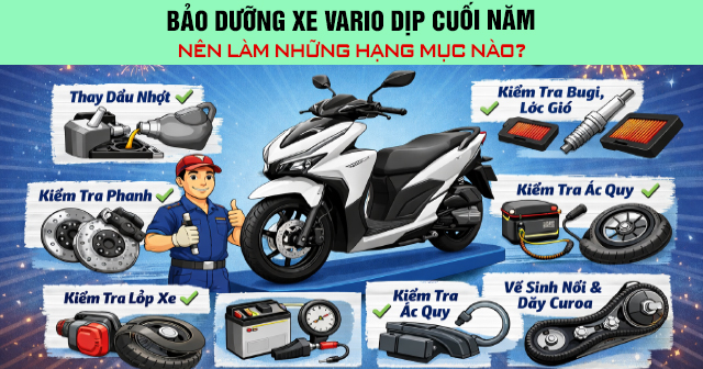 Bảo dưỡng xe Vario dịp cuối năm nên làm những hạng mục nào?
